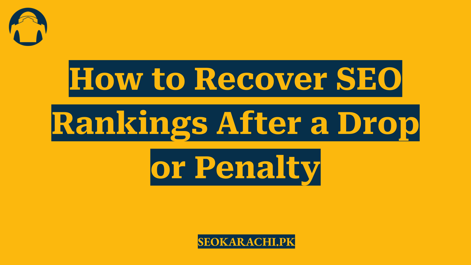 How to Recover SEO Rankings After a Drop or Penalty