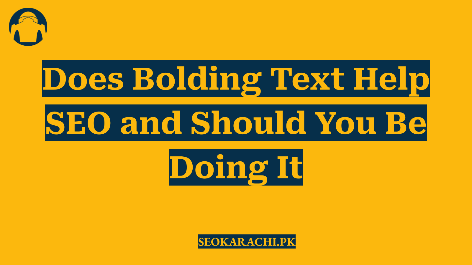 Does Bolding Text Help SEO and Should You Be Doing It