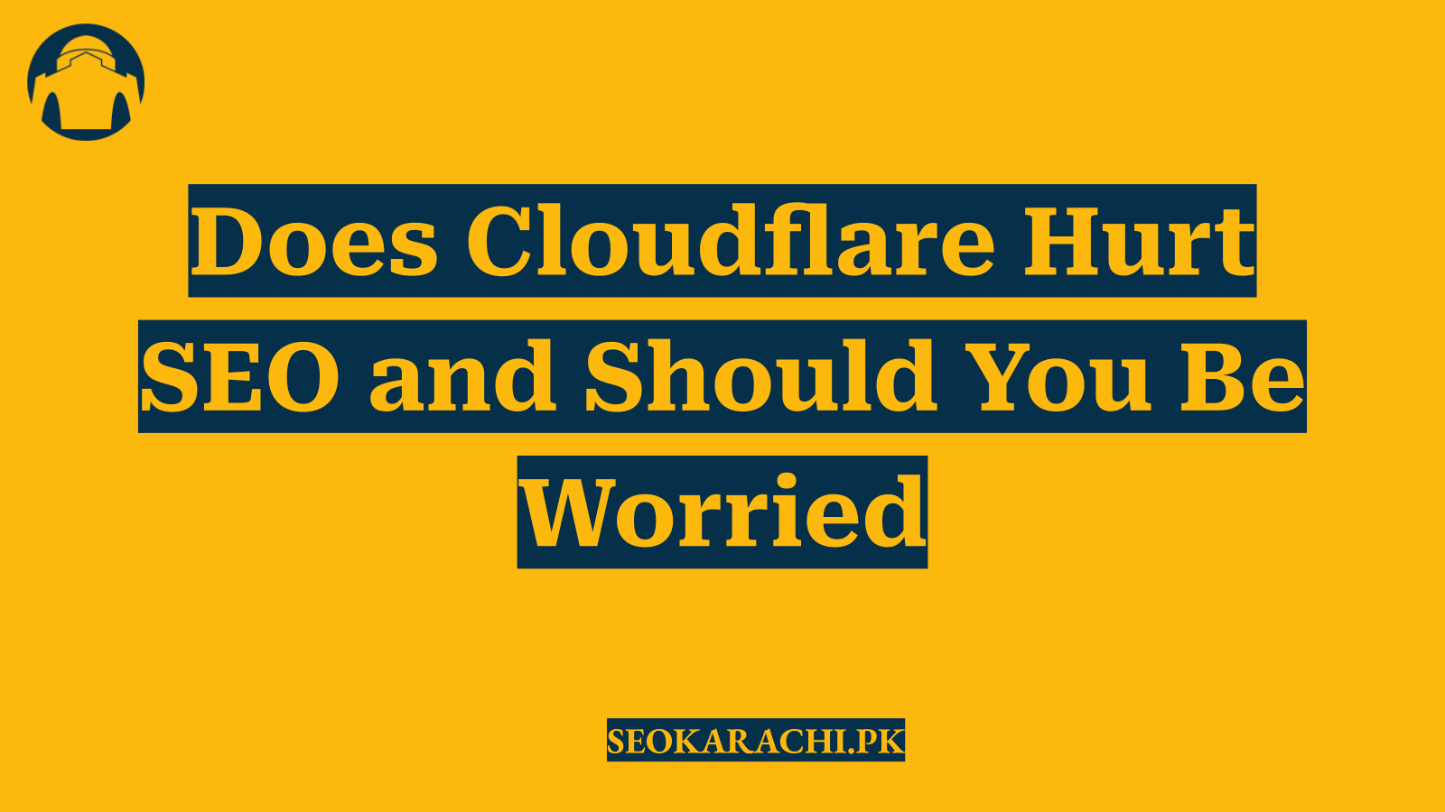Does Cloudflare Hurt SEO and Should You Be Worried